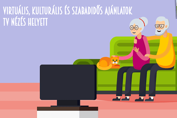 Virtuális, kulturális és szabadidős ajánlatok TV nézés helyett